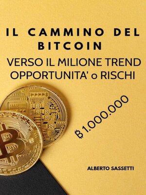 cover image of Il Cammino del Bitcoin verso il Milione Trend Opportunità o Rischi